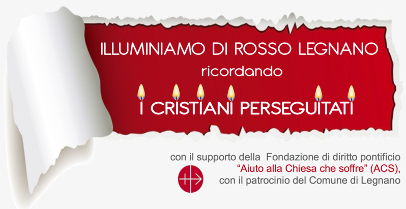 Illuminiamo di rosso Legnano
ricordando
i cristiani perseguitati