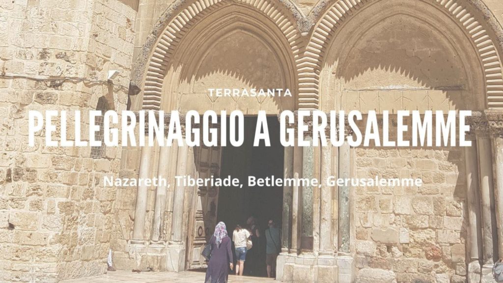 terrasanta
pellegrinaggio a gerusalemme
nazareth tiberiade betlemme gerusalemme