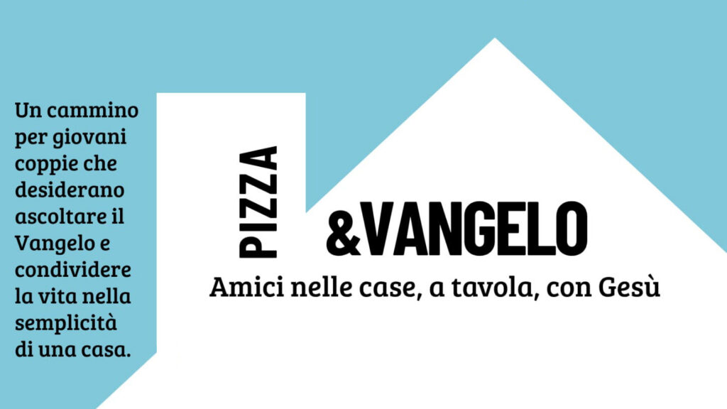pizza e vangelo amici nelle case, a tavola, con Gesù